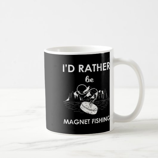 Ich würde lieber magnet fischen kaffeetasse (Rechts)