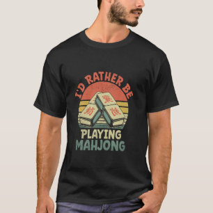 Ich würde lieber Mahjong-Kachelspiel Mahjong Pl sp T-Shirt