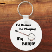 Ich würde lieber mein Banjo spielen Schlüsselanhänger (Vorderseite)