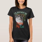 Ich würde lieber mein Cat Custom Cat Foto T-Shirt  (Vorderseite)