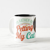 Ich würde lieber meine Cat Custom Cat Foto Tasse v (Vorderseite Links)