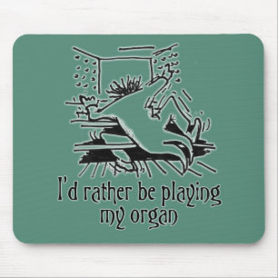 Ich würde lieber meine Orgel-Mauspad spielen - grü Mousepad