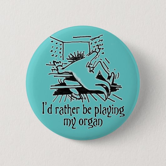 Ich würde lieber meine Orgel spielen! Button (Vorderseite)