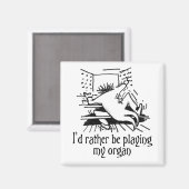 Ich würde lieber meine Orgel spielen Magnet (Vorderseite/Rückseite)