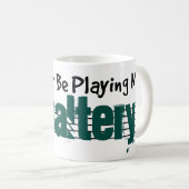 Ich würde lieber meine Psalterie spielen Kaffeetasse (VorderseiteRechts)