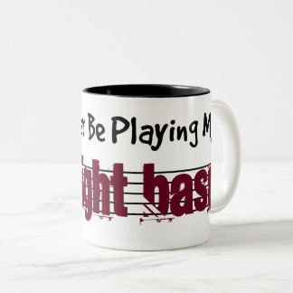 Ich würde lieber meine rechte Basse spielen Zweifarbige Tasse