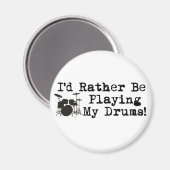 Ich würde lieber meine Trommeln spielen Magnet (Vorderseite/Rückseite)