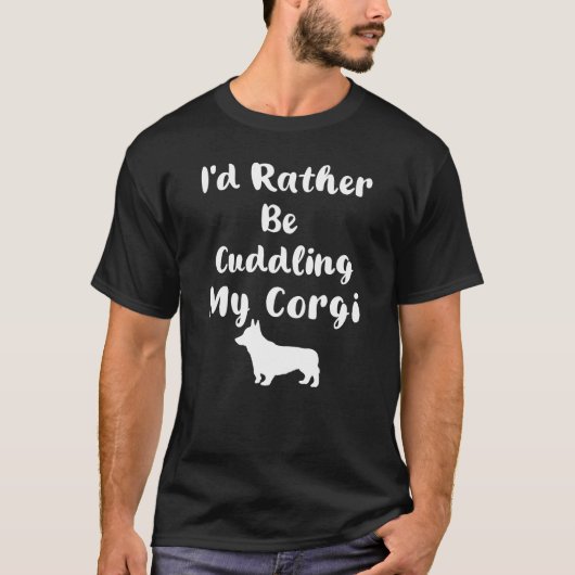 Ich würde lieber meinen Corgi kauern T-Shirt (Vorderseite)