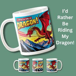 Ich würde lieber meinen Drachen reiten Kaffeetasse