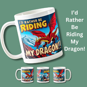 Ich würde lieber meinen Drachen reiten Kaffeetasse