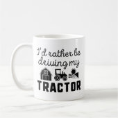 Ich würde lieber meinen Traktor fahren Kaffeetasse (Links)