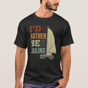 Ich würde lieber mit einem Katamaran-Kapitän segel T-Shirt