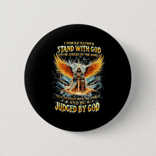 Ich würde lieber mit Gott stehen und von der Button