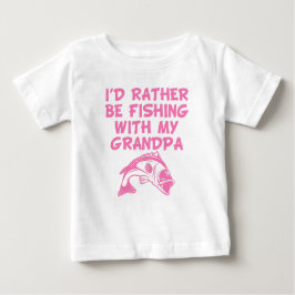 Ich würde lieber mit meinem Großvater fischen Baby T-shirt