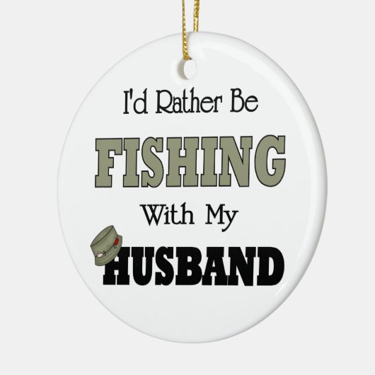 Ich würde lieber mit meinem Mann fischen Keramik Ornament (Links)