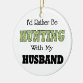 Ich würde lieber mit meinem Mann jagen Keramikornament (Links)