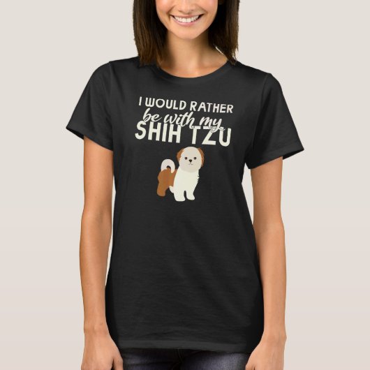 Ich würde lieber mit meinem Shih Tzu Premium T-Shirt (Vorderseite)