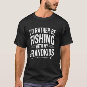 Ich würde lieber mit meinen Enkelkindern angeln Ge T-Shirt