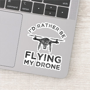 Ich würde lieber mit meiner Drohne fliegen Aufkleber
