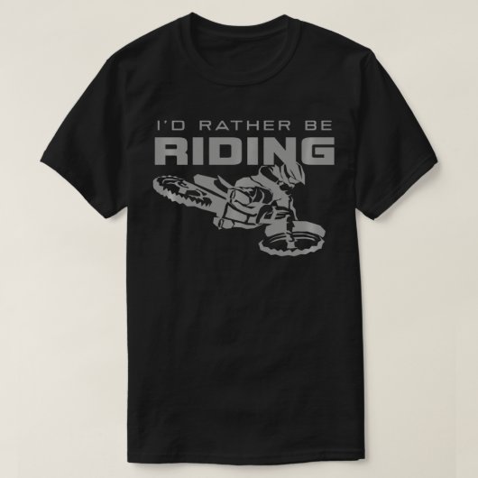 Ich würde lieber mit Motocross-Fahrrad-Kleidung fa T-Shirt (Design vorne)