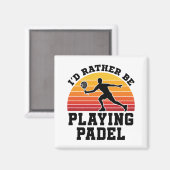 Ich würde lieber Padel spielen Magnet (Vorderseite/Rückseite)
