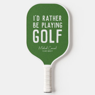 Ich würde lieber personalisiert lustig Golf spiele Pickleball Schläger