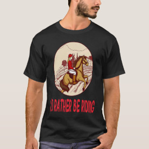 Ich würde lieber Pferde reiten, Stable Rider T-Shirt