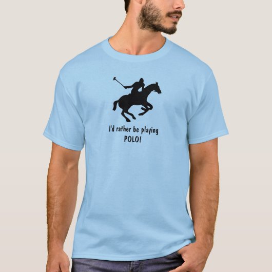 Ich würde lieber POLO spielen! T-Shirt (Vorderseite)