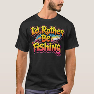 Ich würde lieber Regenbogenforellen angeln T-Shirt