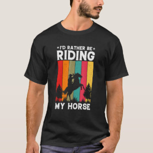 Ich würde lieber Reiten reiten H T-Shirt