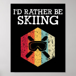 Ich würde lieber Retro-Vintagen Ski-Funny Ski fahr Poster