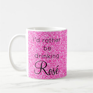 Ich würde lieber Rosé trinken Glitter Funkeln Rosa Kaffeetasse