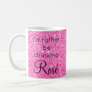 Ich würde lieber Rosé trinken Glitter Funkeln Rosa Kaffeetasse