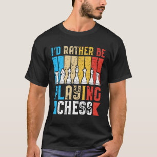 Ich würde lieber Schachspieler spielen T-Shirt