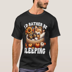 Ich würde lieber schlafen Lustiger Corgi Herbst We T-Shirt