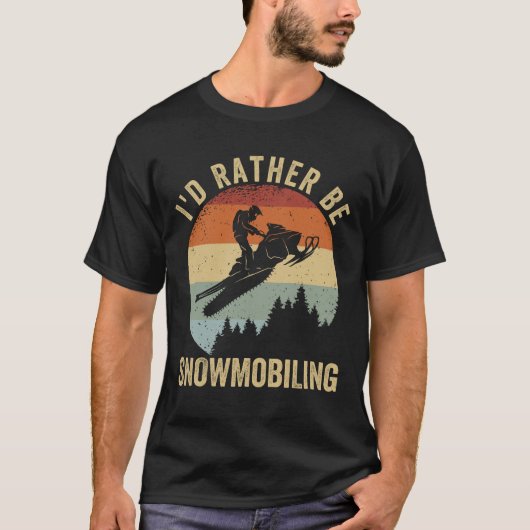 Ich würde lieber Schneemobil fahren T-Shirt (Vorderseite)