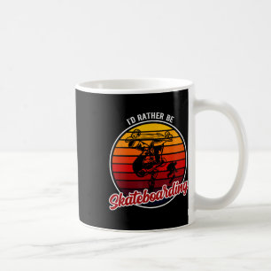 Ich würde lieber Skateboard fahren Kleidung - Lust Kaffeetasse