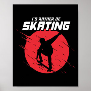Ich würde lieber Skateboard Longboard Skaten fahre Poster