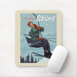 Ich würde lieber Ski fahren Druck Mousepad