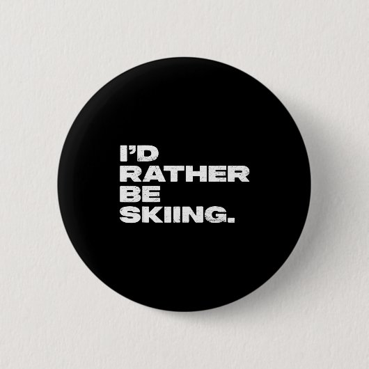 Ich würde lieber Ski fahren lustiger Skifahrer Ski Button (Vorderseite)