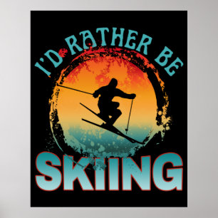 Ich würde lieber Ski fahren Poster