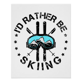 Ich würde lieber Ski fahren Poster