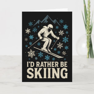 Ich würde lieber Ski fahren - Skifahren Snowboarde Karte