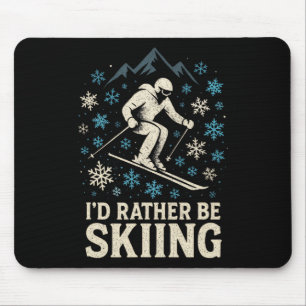 Ich würde lieber Ski fahren - Skifahren Snowboarde Mousepad