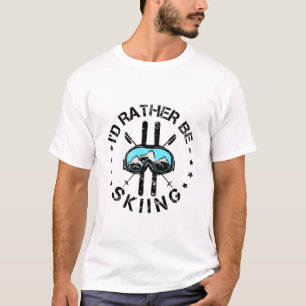 Ich würde lieber Ski fahren T-Shirt