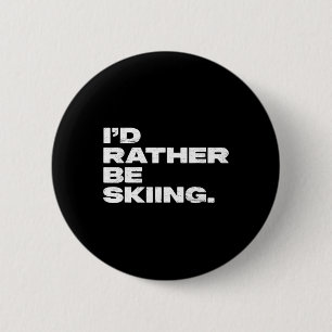 Ich würde lieber Skifahren lustiger Skifahrer  Button