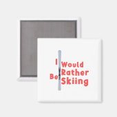 Ich würde lieber Skifahren Magnet (Vorderseite/Rückseite)