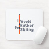 Ich würde lieber Skifahren Mousepad (Mit Mouse)