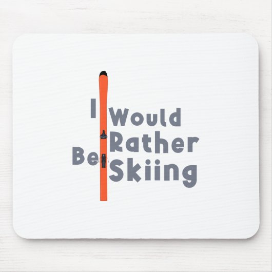 Ich würde lieber Skifahren Mousepad (Vorne)