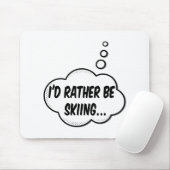 Ich würde lieber Skifahren Mousepad (Mit Mouse)